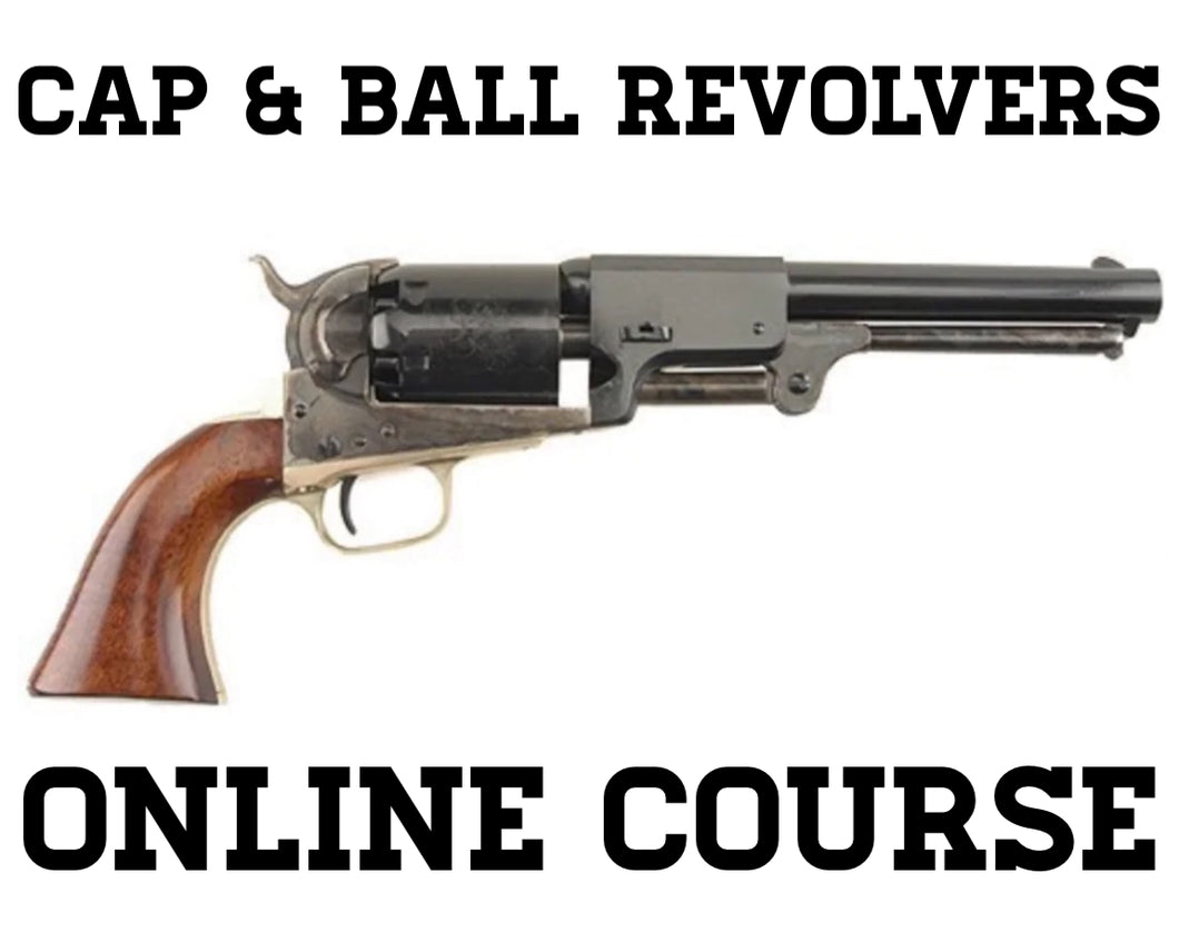 Cap & Ball Revolvers: Online Course